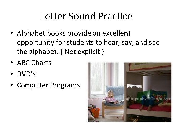 Letter Sound Practice • Alphabet books provide an excellent opportunity for students to hear,