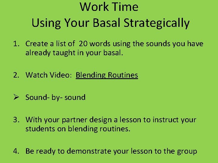 Work Time Using Your Basal Strategically 1. Create a list of 20 words using