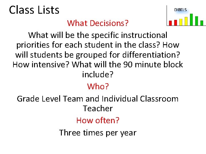 Class Lists What Decisions? What will be the specific instructional priorities for each student