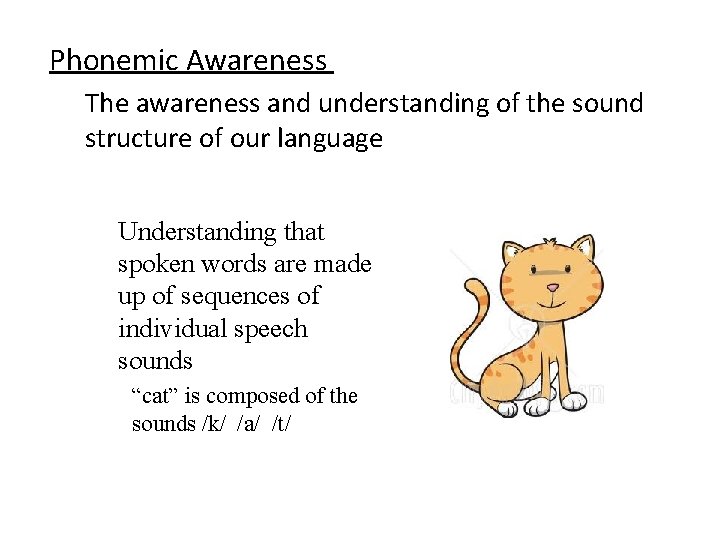 Phonemic Awareness The awareness and understanding of the sound structure of our language Understanding