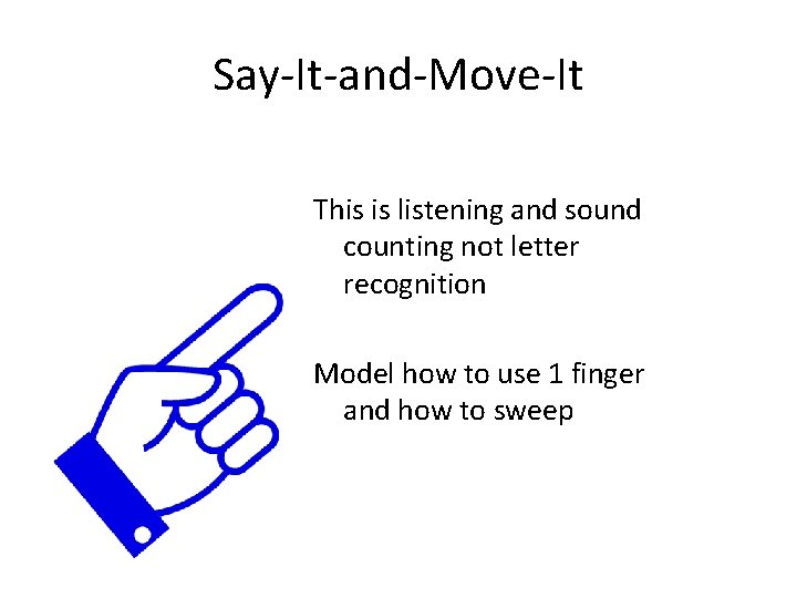 Say-It-and-Move-It This is listening and sound counting not letter recognition Model how to use