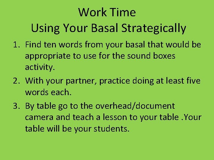 Work Time Using Your Basal Strategically 1. Find ten words from your basal that