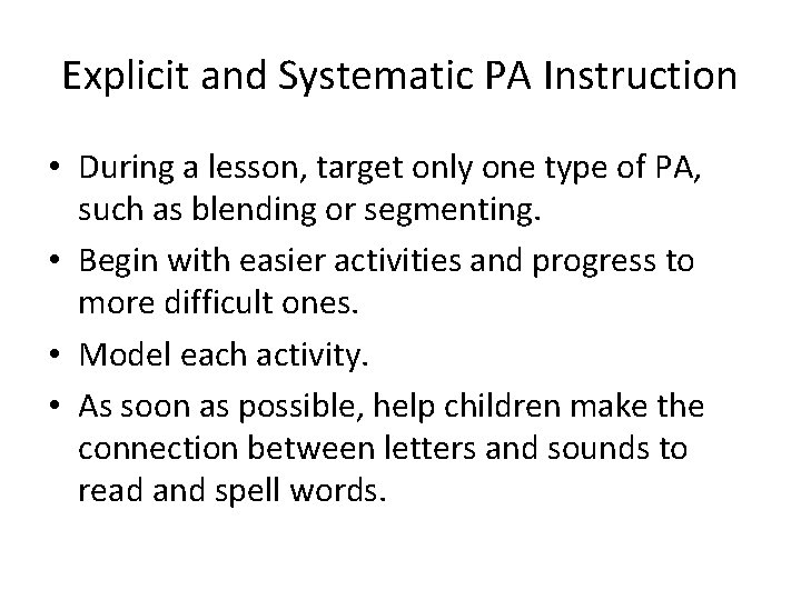 Explicit and Systematic PA Instruction • During a lesson, target only one type of