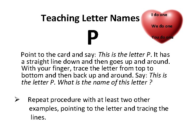 Teaching Letter Names P I do one We do one You do one Point
