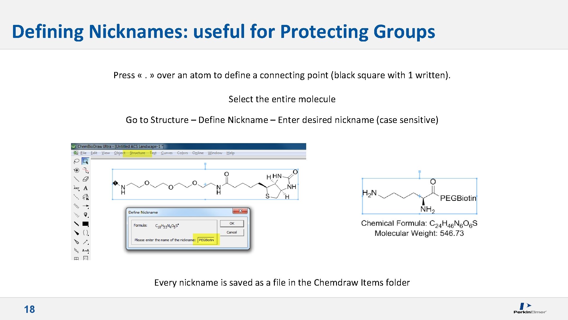 Defining Nicknames: useful for Protecting Groups Press «. » over an atom to define