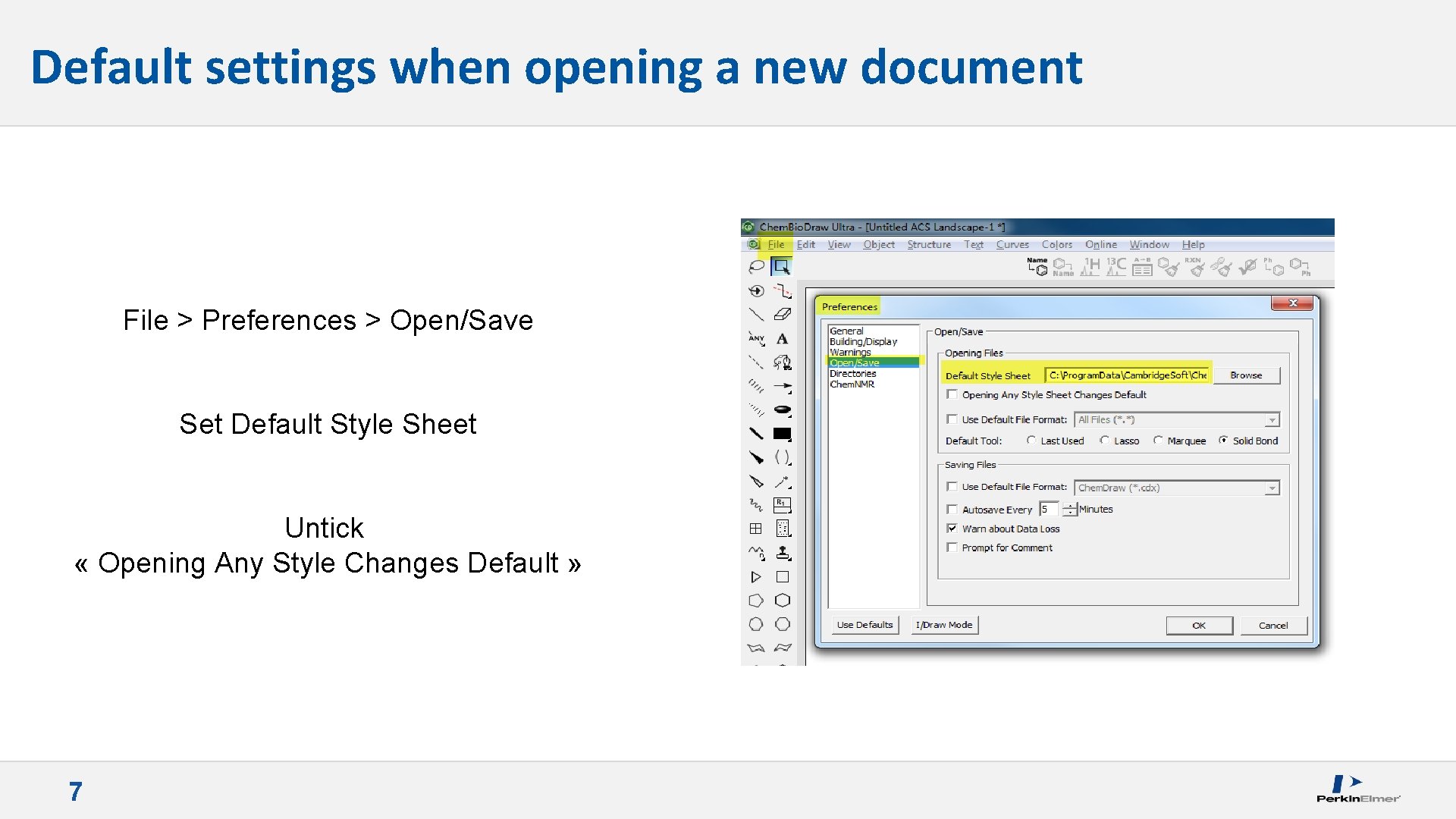 Default settings when opening a new document File > Preferences > Open/Save Set Default