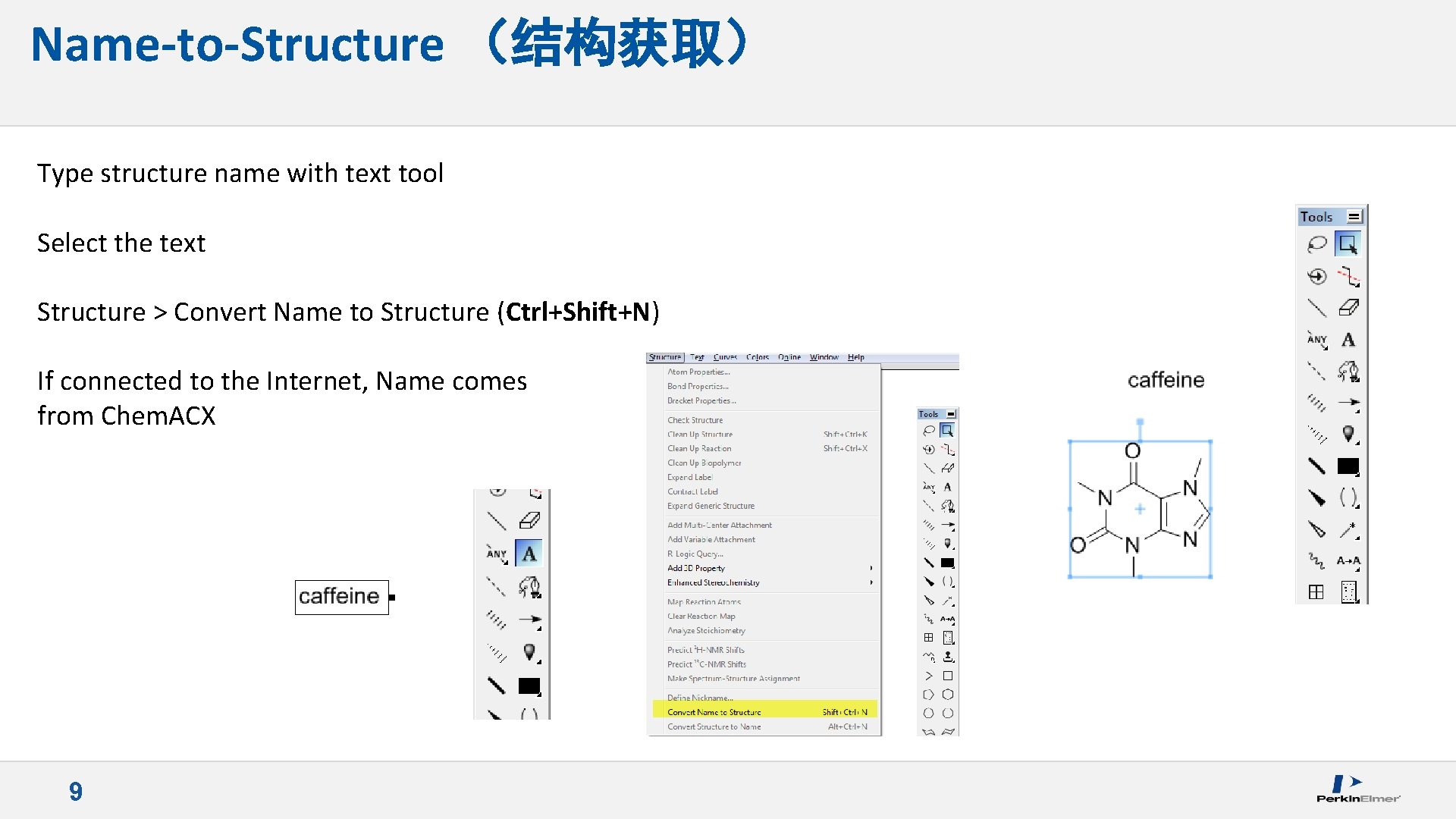 Name-to-Structure （结构获取） Type structure name with text tool Select the text Structure > Convert