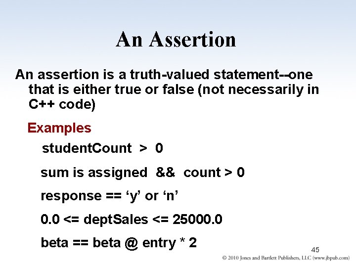 An Assertion An assertion is a truth-valued statement--one that is either true or false