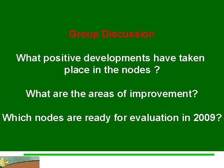 Group Discussion What positive developments have taken place in the nodes ? What are