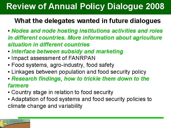 Review of Annual Policy Dialogue 2008 What the delegates wanted in future dialogues •