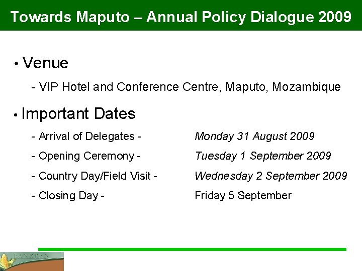 Towards Maputo – Annual Policy Dialogue 2009 • Venue - VIP Hotel and Conference