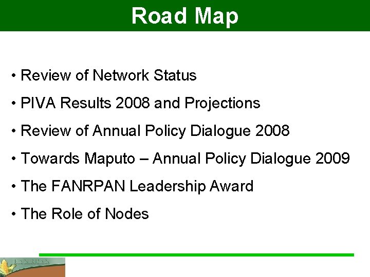 Road Map • Review of Network Status • PIVA Results 2008 and Projections •