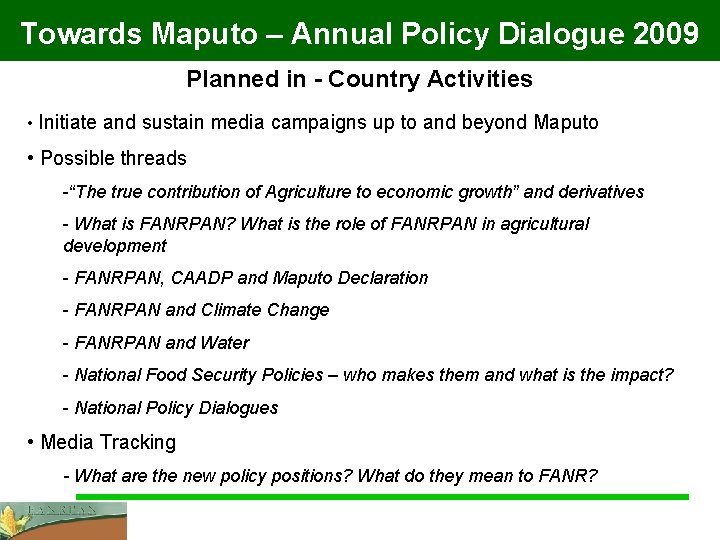 Towards Maputo – Annual Policy Dialogue 2009 Planned in - Country Activities • Initiate