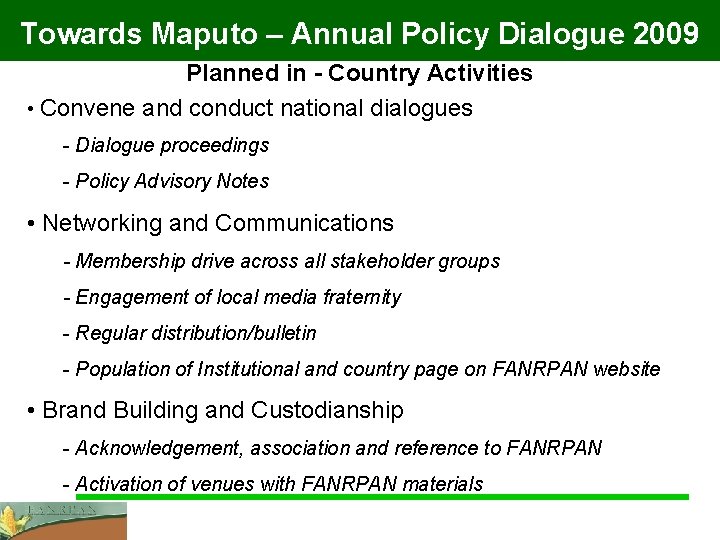 Towards Maputo – Annual Policy Dialogue 2009 Planned in - Country Activities • Convene