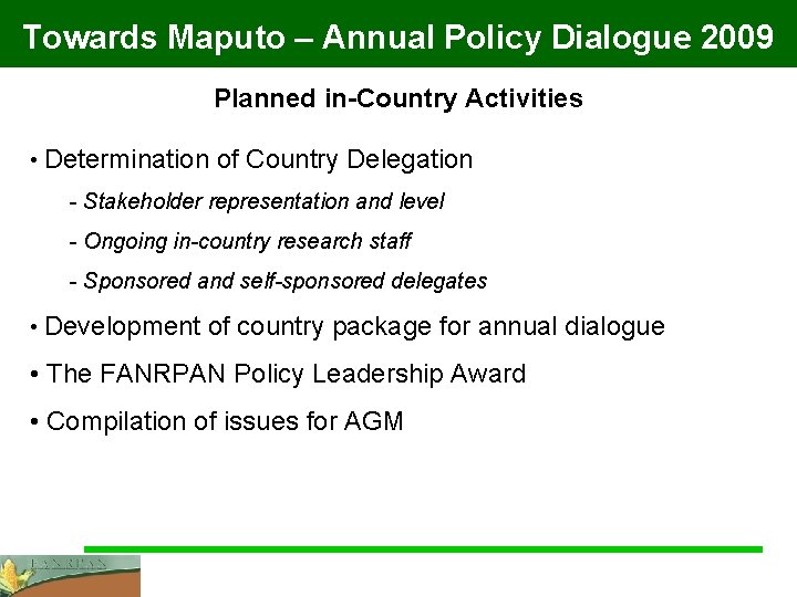 Towards Maputo – Annual Policy Dialogue 2009 Planned in-Country Activities • Determination of Country