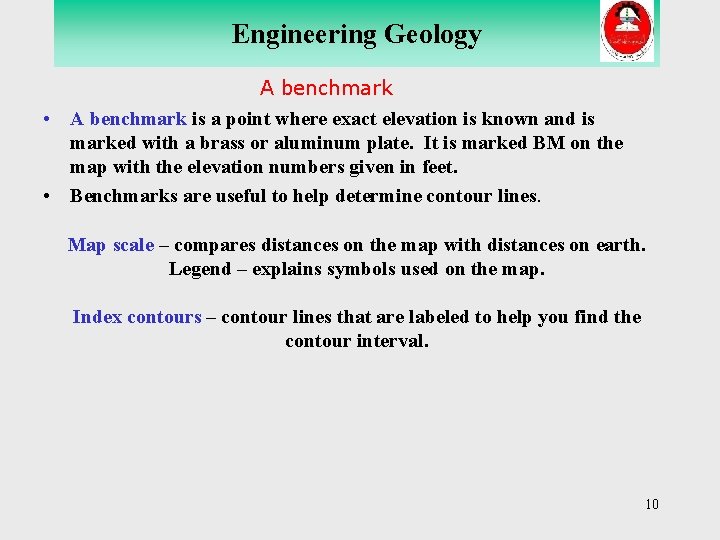 Engineering Geology A benchmark • A benchmark is a point where exact elevation is