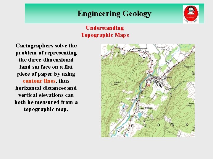 Engineering Geology Understanding Topographic Maps Cartographers solve the. problem of representing the three-dimensional land