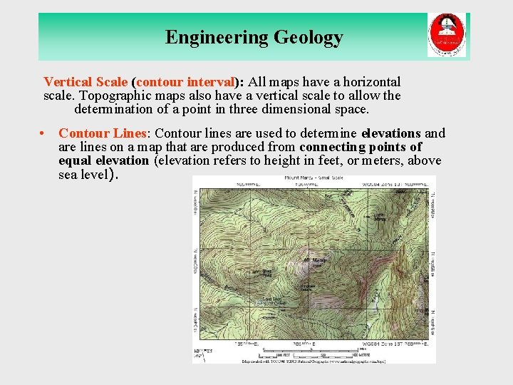 Engineering Geology Vertical Scale (contour interval): All maps have a horizontal scale. Topographic maps