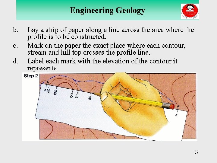 Engineering Geology b. c. d. Lay a strip of paper along a line across