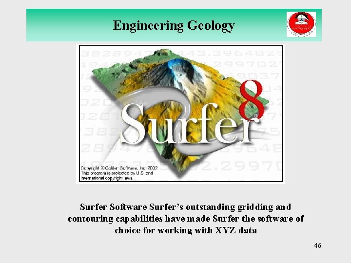 Engineering Geology Surfer Software Surfer’s outstanding gridding and contouring capabilities have made Surfer the