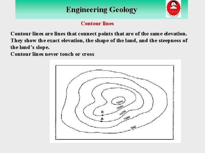 Engineering Geology Contour lines are lines that connect points that are of the same