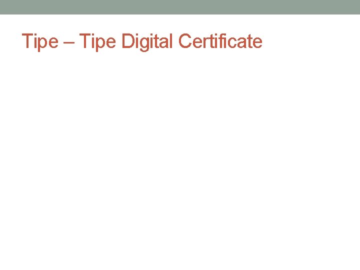 Tipe – Tipe Digital Certificate 