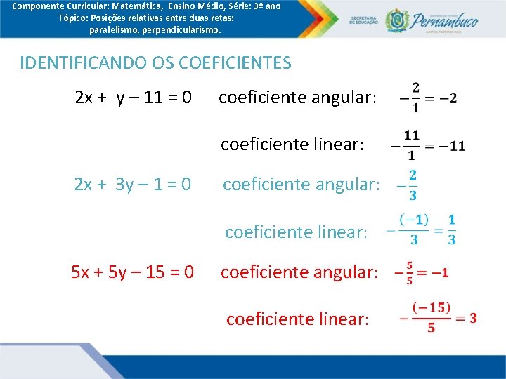 Componente Curricular: Matemática, Ensino Médio, Série: 3º ano Tópico: Posições relativas entre duas retas: