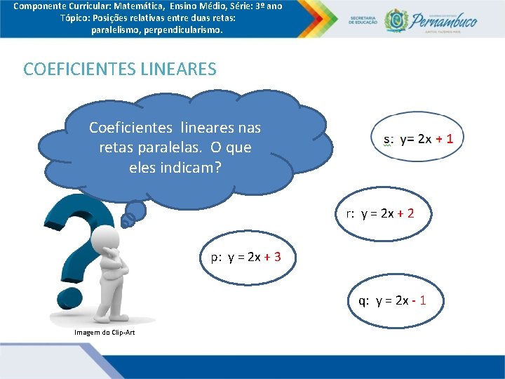 Componente Curricular: Matemática, Ensino Médio, Série: 3º ano Tópico: Posições relativas entre duas retas: