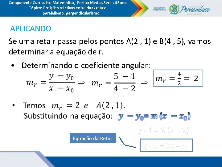 Componente Curricular: Matemática, Ensino Médio, Série: 3º ano Tópico: Posições relativas entre duas retas: