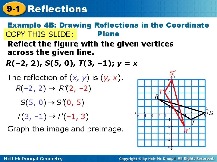 9 -1 Reflections Example 4 B: Drawing Reflections in the Coordinate Plane COPY THIS 9 -1 Reflections Example 4 B: Drawing Reflections in the Coordinate Plane COPY THIS