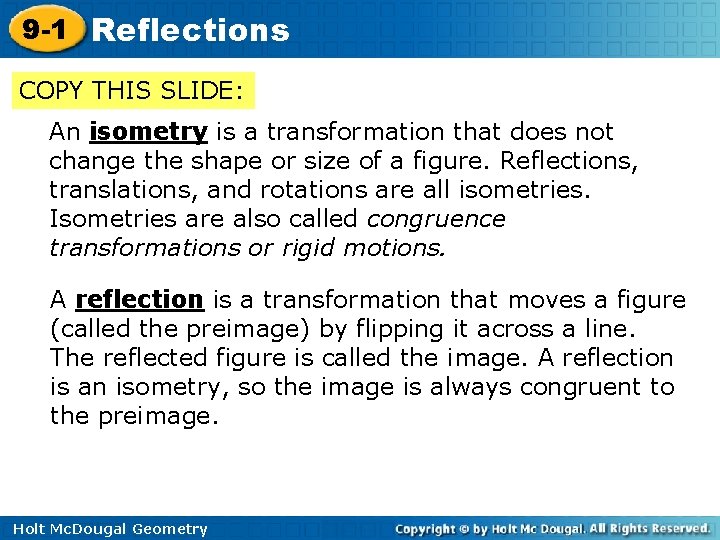 9 -1 Reflections COPY THIS SLIDE: An isometry is a transformation that does not 9 -1 Reflections COPY THIS SLIDE: An isometry is a transformation that does not