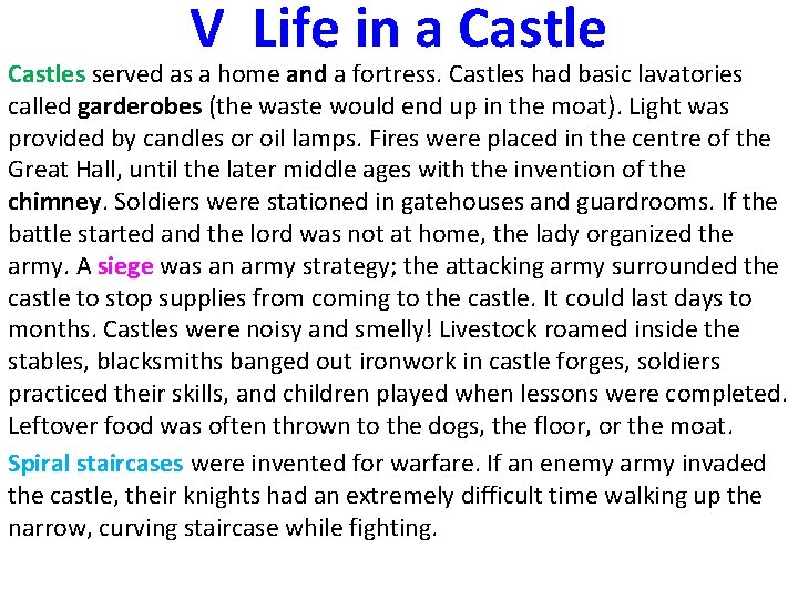 V Life in a Castles served as a home and a fortress. Castles had