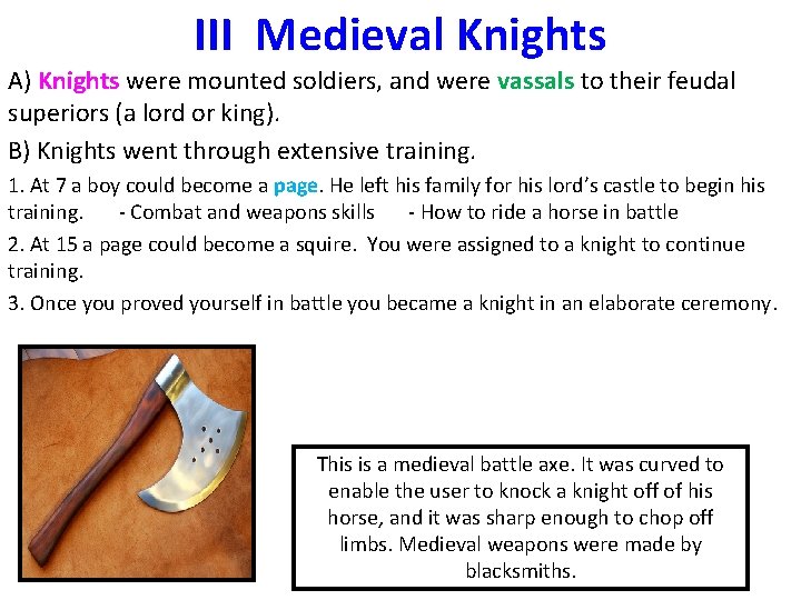 III Medieval Knights A) Knights were mounted soldiers, and were vassals to their feudal