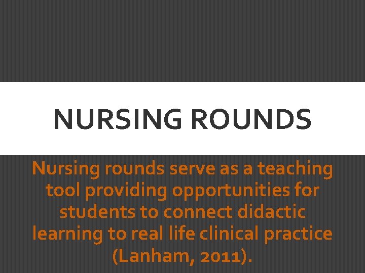 Care Rounds TEACHING STRATEGIES TOOLBOX Amanda Aguirri Virginia Cadenhead Lavada