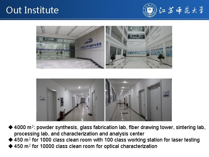 Out Institute u 4000 m 2: powder synthesis, glass fabrication lab, fiber drawing tower,