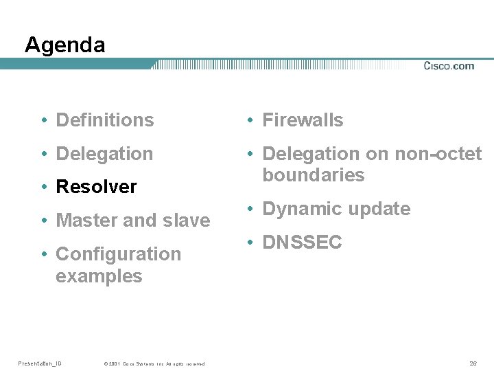 Agenda • Definitions • Firewalls • Delegation on non-octet boundaries • Resolver • Master