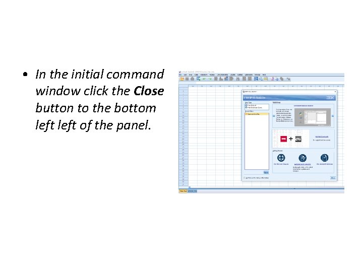  • In the initial command window click the Close button to the bottom