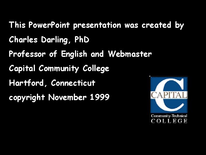 This Power. Point presentation was created by Charles Darling, Ph. D Professor of English