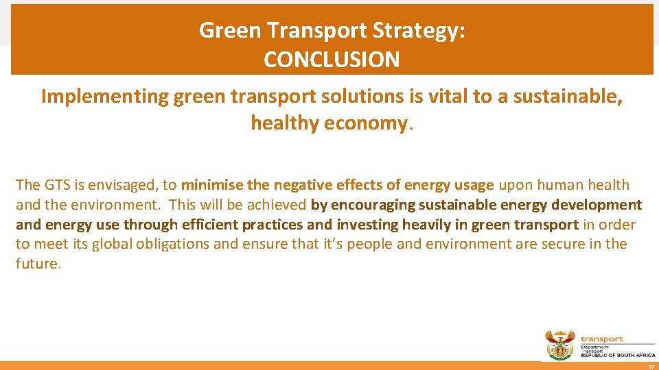 Green Transport Strategy: CONCLUSION Implementing green transport solutions is vital to a sustainable, healthy