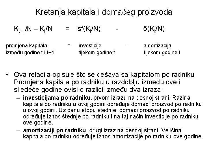 Kretanja kapitala i domaćeg proizvoda Kt+1/N – Kt/N promjena kapitala između godine t i Kretanja kapitala i domaćeg proizvoda Kt+1/N – Kt/N promjena kapitala između godine t i