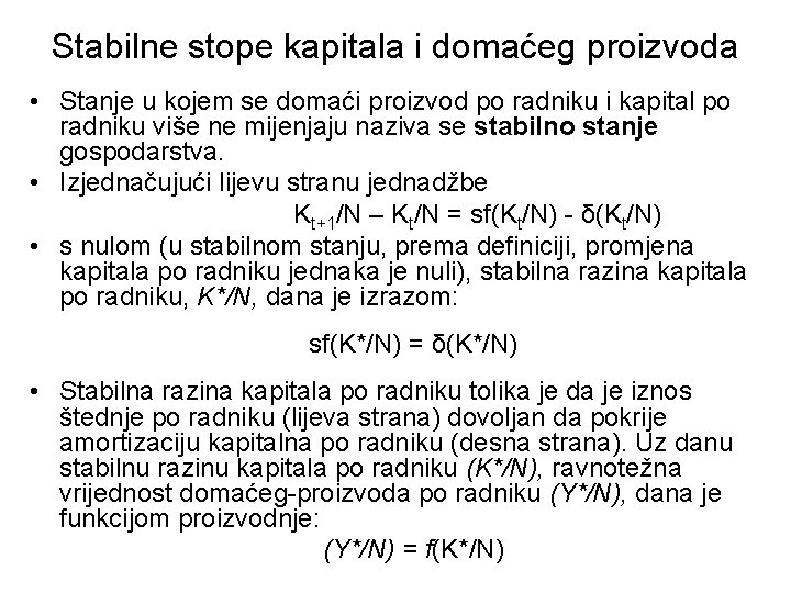 Stabilne stope kapitala i domaćeg proizvoda • Stanje u kojem se domaći proizvod po Stabilne stope kapitala i domaćeg proizvoda • Stanje u kojem se domaći proizvod po