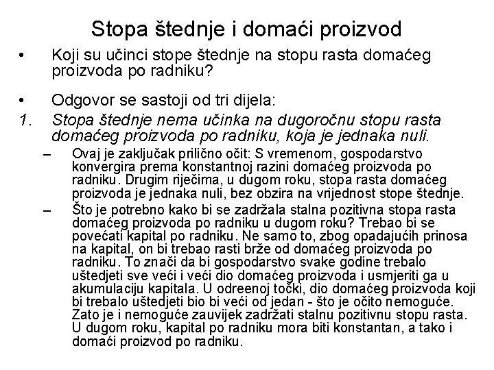 Stopa štednje i domaći proizvod • Koji su učinci stope štednje na stopu rasta Stopa štednje i domaći proizvod • Koji su učinci stope štednje na stopu rasta