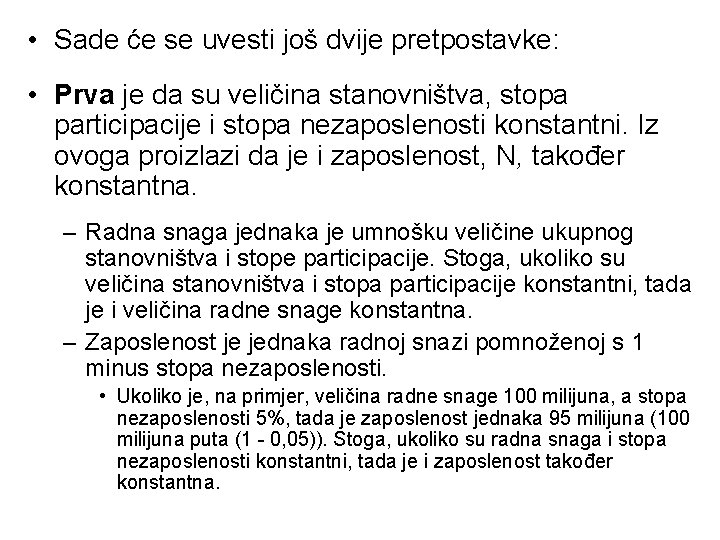 • Sade će se uvesti još dvije pretpostavke: • Prva je da su • Sade će se uvesti još dvije pretpostavke: • Prva je da su