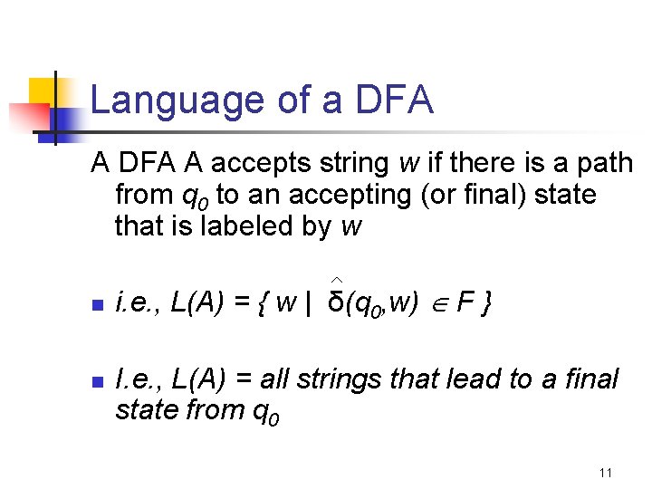 Language of a DFA A accepts string w if there is a path from