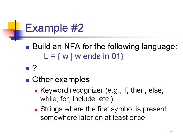 Example #2 n n n Build an NFA for the following language: L =