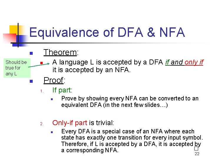 Equivalence of DFA & NFA Theorem: n Should be true for any L n