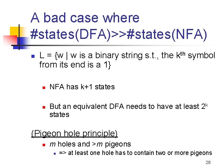 A bad case where #states(DFA)>>#states(NFA) n L = {w | w is a binary