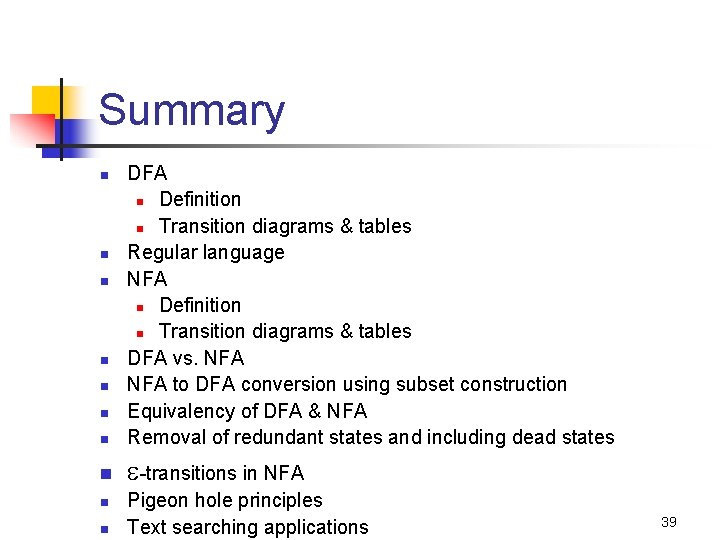 Summary n DFA n Definition n Transition diagrams & tables Regular language NFA n