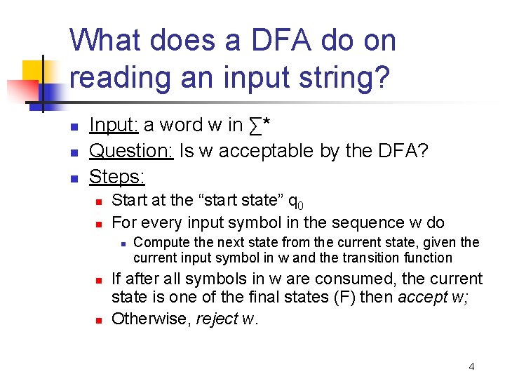 What does a DFA do on reading an input string? n n n Input: