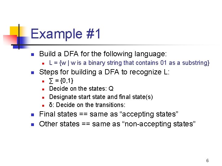 Example #1 n Build a DFA for the following language: n n Steps for